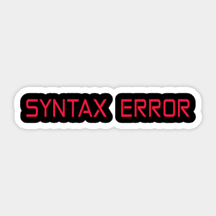 syntax error programming funny t-shirt Sticker